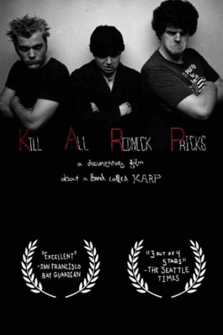 Kill All Redneck Pricks: A Documentary Film about a Band Called KARP